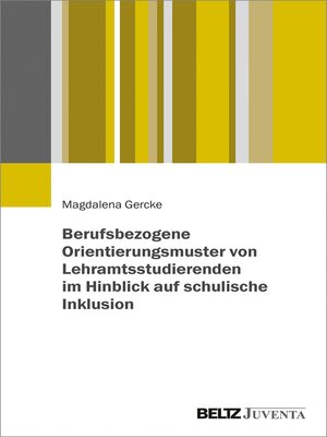 cover image of Berufsbezogene Orientierungsmuster von Lehramtsstudierenden im Hinblick auf schulische Inklusion